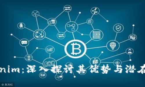 Tokenim：深入探讨其优势与潜在应用