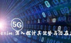 Tokenim：深入探讨其优势与潜在应用